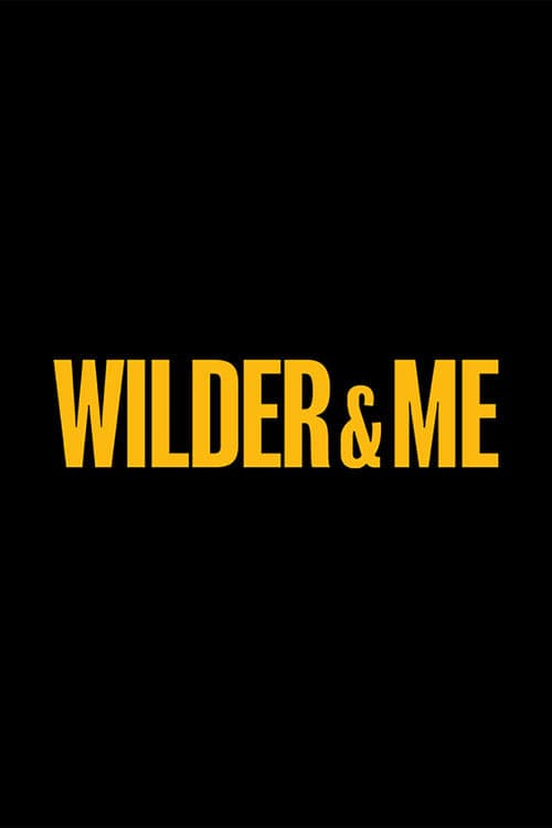 Wilder & Me poster