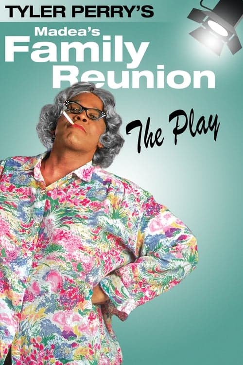 Tyler Perry's Madea's Family Reunion - The Play poster
