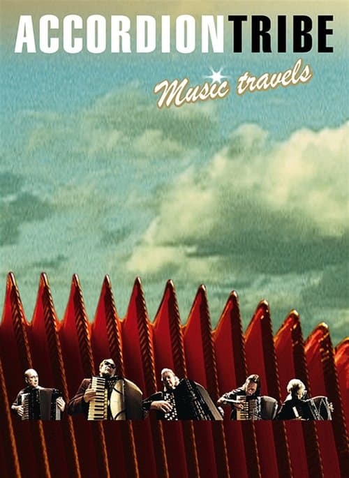 Accordion Tribe: Music Travels poster