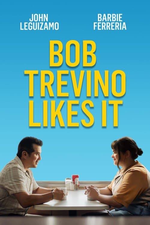 Bob Trevino Likes It poster