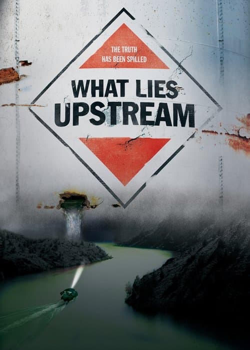 What Lies Upstream poster